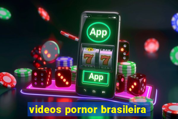 videos pornor brasileira